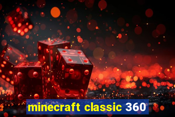 minecraft classic 360